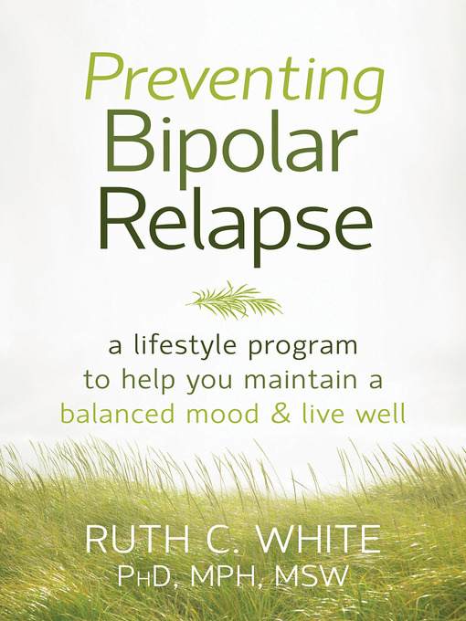 Title details for Preventing Bipolar Relapse by Ruth C. White - Available